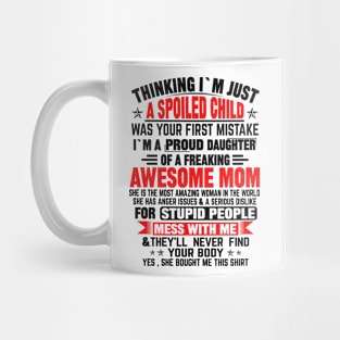 THINKING I'M JUST A SPOILED CHILD Mug